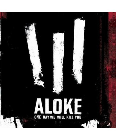 ALOKE ONE DAY WE WILL KILL YOU CD $4.35 CD