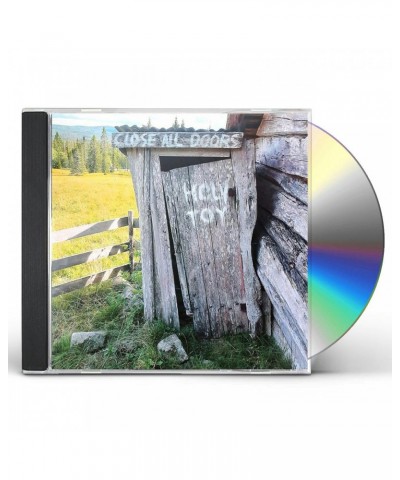 Holy Toy CLOSE ALL DOORS CD $6.82 CD