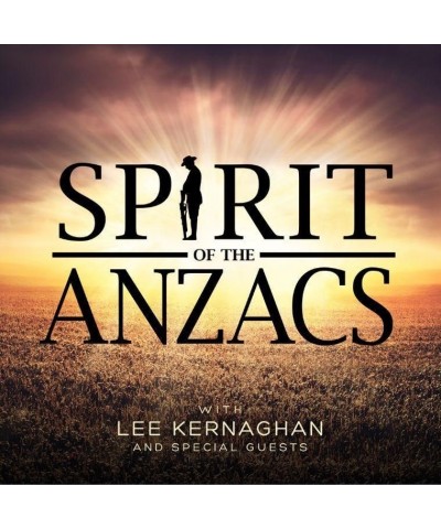 Lee Kernaghan SPIRIT OF THE ANZACS (DELUXE EDITION) CD $18.13 CD