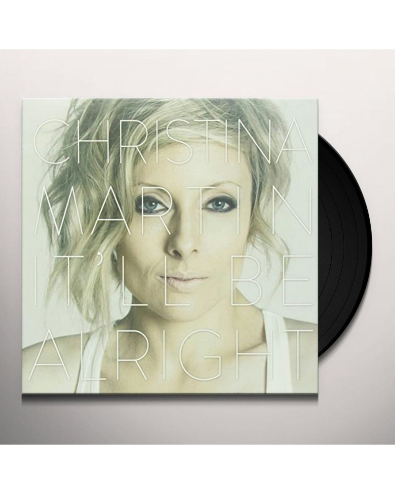 Christina Martin It'll Be Alright Vinyl Record $9.40 Vinyl