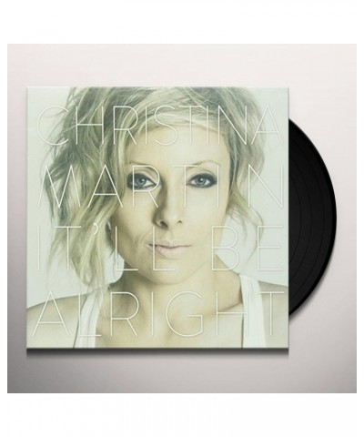 Christina Martin It'll Be Alright Vinyl Record $9.40 Vinyl