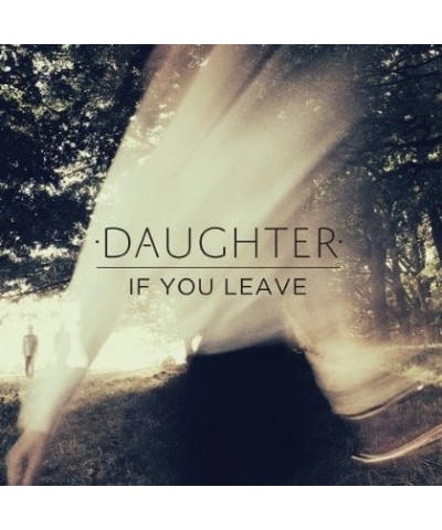 Daughter If You Leave Vinyl Record $5.28 Vinyl