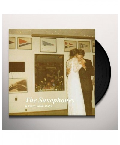 The Saxophones If You're on the Water Vinyl Record $2.47 Vinyl