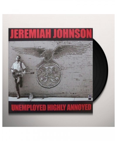 Jeremiah Johnson Unemployed Highly Annoyed Vinyl Record $10.78 Vinyl