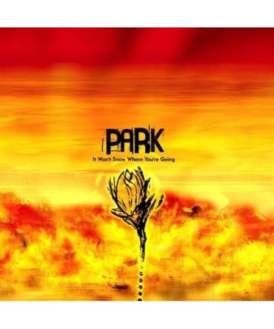 Park IT WON'T SNOW WHERE YOU'RE GOING CD $5.81 CD