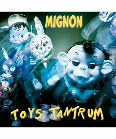 Mignon TOYS TANTRUM CD $5.59 CD