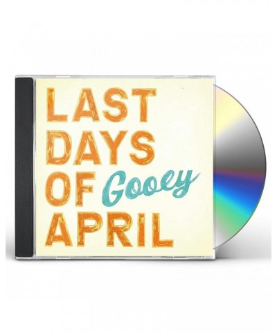 Last Days Of April GOOEY CD $5.80 CD