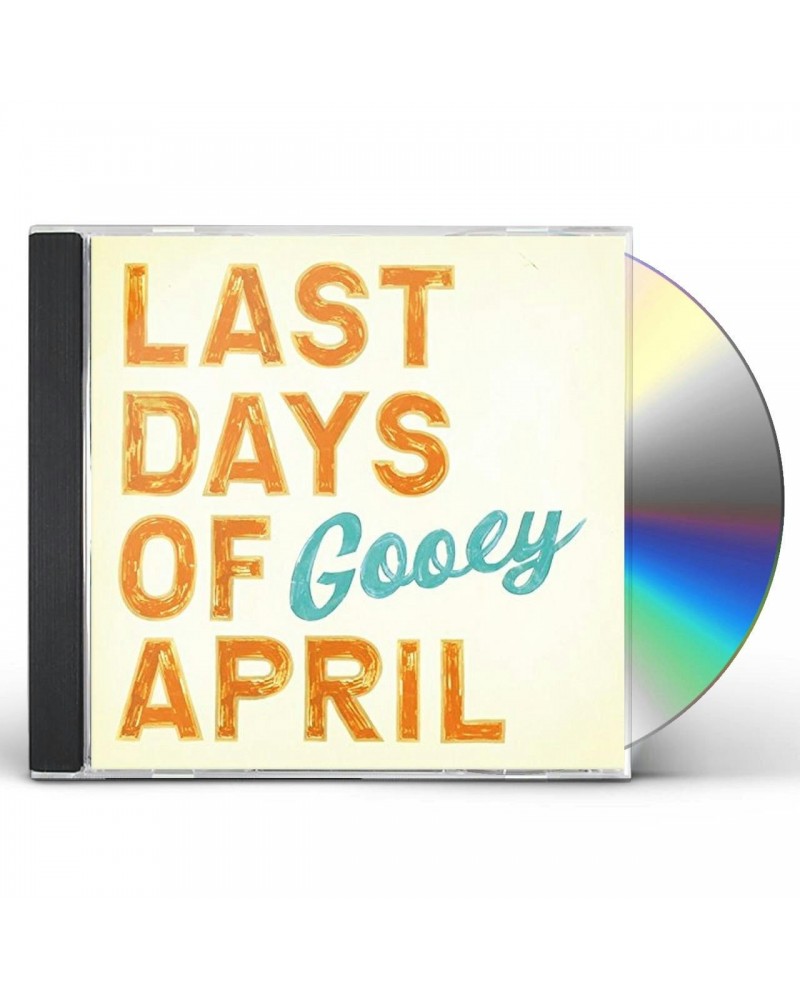 Last Days Of April GOOEY CD $5.80 CD