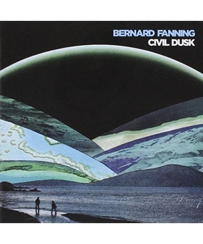 Bernard Fanning CIVIL DUSK CD $10.25 CD