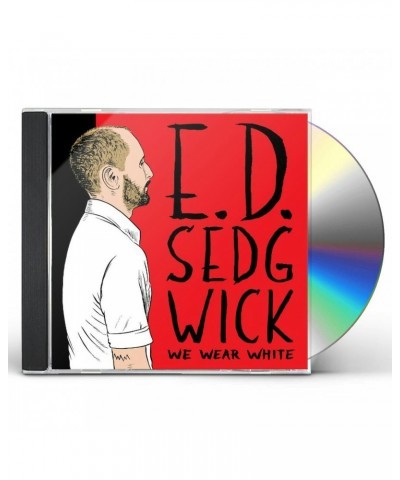 E.D. Sedgwick WE WEAR WHITE CD $4.35 CD