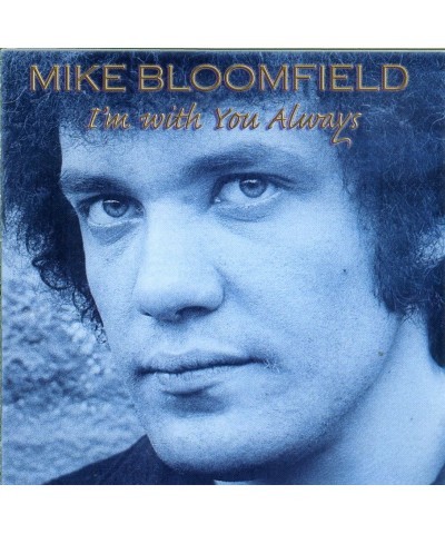 Mike Bloomfield I'M WITH YOU ALWAYS CD $5.32 CD