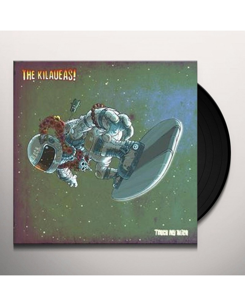 The Kilaueas Touch My Alien Vinyl Record $13.32 Vinyl