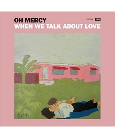 Oh Mercy WHEN WE TALK ABOUT LOVE CD $3.57 CD