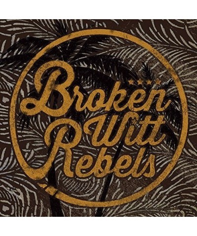 Broken Witt Rebels CD $7.58 CD