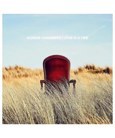 Gordie Chambers Love Is A Fire - (CD) $4.64 CD