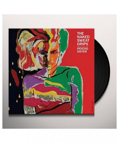 The Naked Sweat Drips Psycho Sister Vinyl Record $12.68 Vinyl